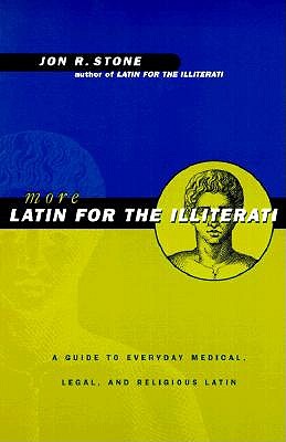 More Latin for the Illiterati