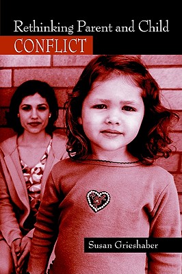 Rethinking Parent and Child Conflict (Changing Images of Early Childhood)