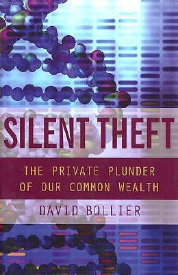 Silent Theft: The Private Plunder of Our Common Wealth