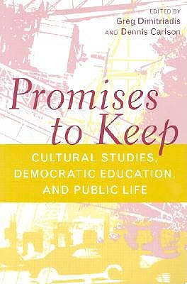 Promises to Keep (Social Theory, Education, and Cultural Change)