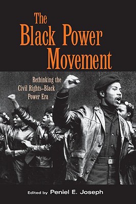Image for The Black Power Movement: Rethinking the Civil Rights-Black Power Era