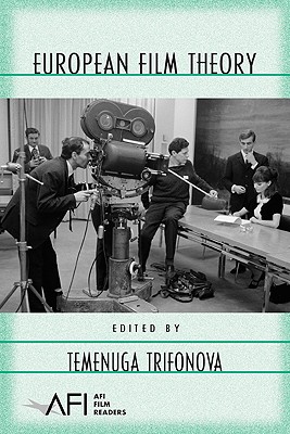 European Film Theory (AFI Film Readers)