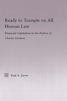 Ready to Trample on All Human Law (Studies in Major Literary Authors)