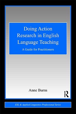 Doing Action Research in English Language Teaching (ESL & Applied Linguistics Professional Series)