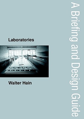 Laboratories: A Briefing and Design Guide (Briefing and Design Guides)