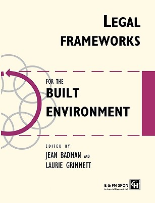 Legal Frameworks for the Built Environment (Built Environment Series of Textbooks)