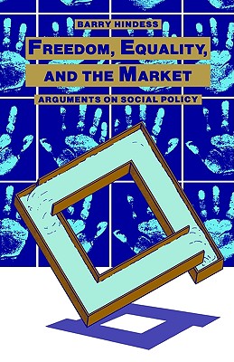 Freedom, Equality and the Market: Arguments on Social Policy