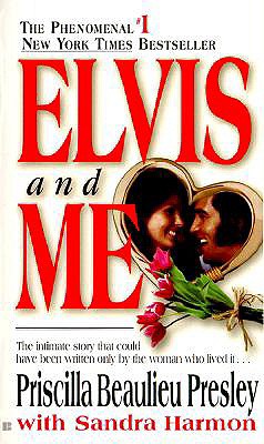 Elvis and Me: The True Story of the Love Between Priscilla Presley and the King of Rock N' Roll