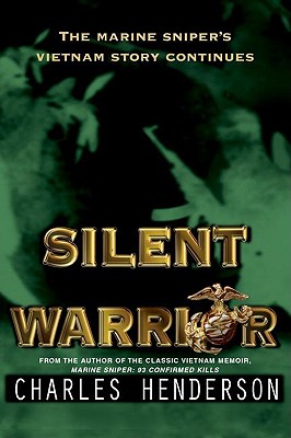 SILENT WARRIOR: THE MARINE SNIPER'S VIETNAM STORY CONTINUES