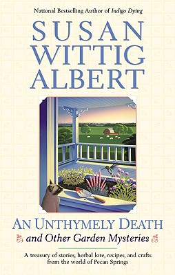 AN UNTHYMELY DEATH AND OTHER GARDEN MYSTERIES A Treasury of Stories, Herbal Lore, Recipes and Crafts