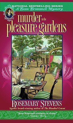 MURDER IN THE PLEASURE GARDENS - A BEAU BRUMMELL MYSTERY