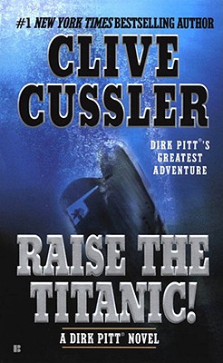 Raise the Titanic! (Dirk Pitt Adventure)