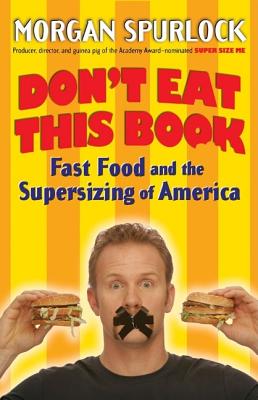 Dont Eat This Book : Fast Food And the Supersizing of America