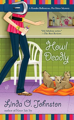 Howl Deadly (A Kendra Ballantine, Pet-Sitte)