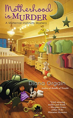 Motherhood is Murder (A Maternal Instincts Mystery)