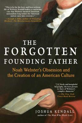 Image for The Forgotten Founding Father: Noah Webster's Obsession and the Creation of an American Culture