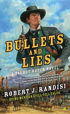 Bullets and Lies (A Talbot Roper Novel)