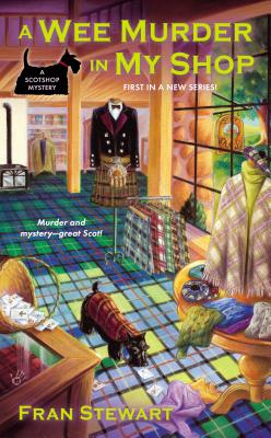 Image for A Wee Murder in My Shop (A ScotShop Mystery) A Wee Murder in My Shop (A ScotShop Mystery)