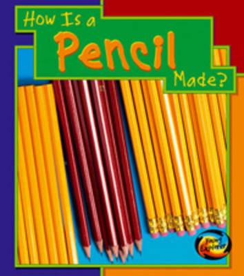 How Are Pencils Made (How Are Things Made)