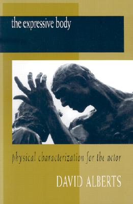 The Expressive Body: Physical Characterization for the Actor