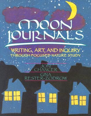 Image for Moon Journals: Writing, Art, and Inquiry Through Focused Nature Study
