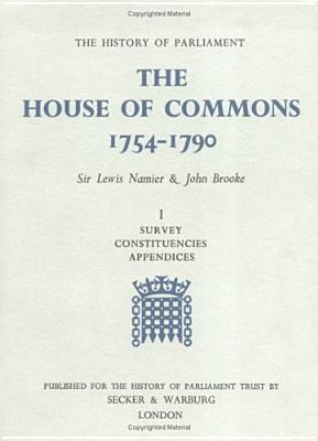 The History of Parliament: the House of Commons, 1754-1790 [3 vols]