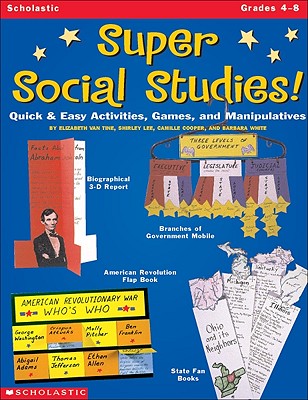 Image for Super Social Studies!: Quick and Easy Activities, Games and Manipulatives (Grades 4-8) Super Social Studies!: Quick and Easy Activities, Games and Manipulatives (Grades 4-8)