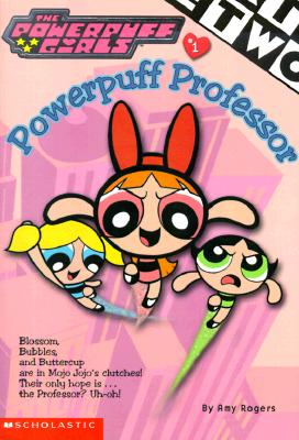 Powerpuff Professor (The Powerpuff Girls #1)