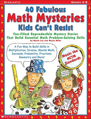 40 Fabulous Math Mysteries Kids Can't Resist (Grades 4-8)