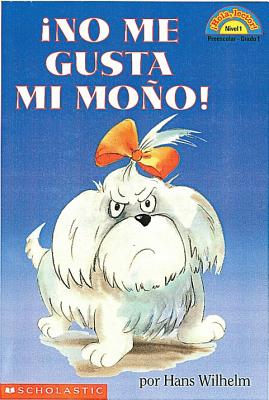 Image for ?Hola, Lector! Nivel 1: ?No me gusta mi mo?o! (I Hate My Bow): (Spanish language edition of Scholastic Reader Level 1: Noodles: I Hate My Bow) (Spanish Edition)
