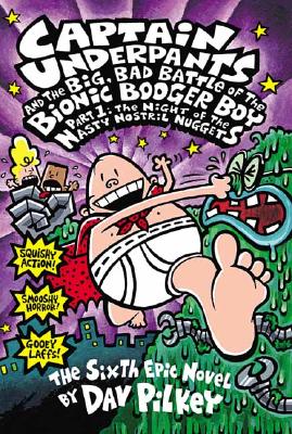 Image for #6 Captain Underpants and the Big, Bad Battle of the Bionic Booger Boy Part 1 Night of the Nasty Nostril Nuggets