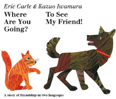 Where Are You Going To See My Friend! (English and Japanese Edition)