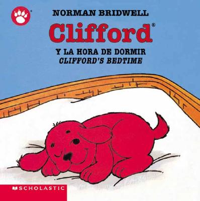 Clifford's Bedtime / Clifford y la hora de dormir (Spanish and English Edition) Image for Clifford's Bedtime / Clifford y la hora de dormir (Spanish and English Edition)