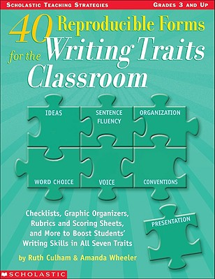 Image for 40 Reproducible Forms for the Writing Traits Classroom (Scholastic Teaching Strategies, Grades 3 and Up)