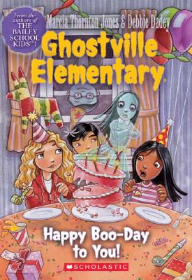 Happy Boo-Day to You (Ghostville Elementary #6)