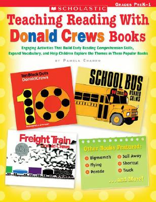 Teaching Reading With Donald Crews Books: Engaging Activities that Build Early Reading Comprehension Skills, Expand Vocabulary, and Help Children . in These Popular Books (Teaching Resources)