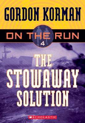 The Stowaway Solution (On the Run, Book 4 ) Korman, Gordon