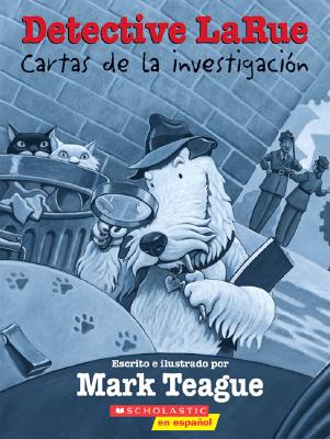 Detective Larue: Cartas de la investigacion: Cartas De La Investigacin (Querida Sra. Larue) (Spanish Edition)