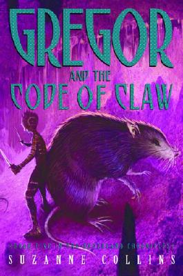 Gregor and the Code of Claw: Underland Chronicles Book 5