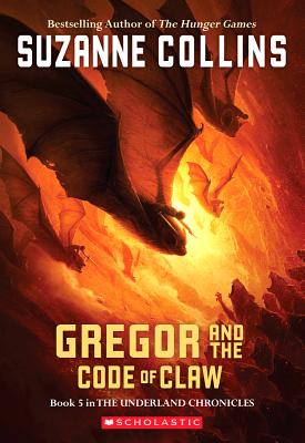 Gregor and the Code of Claw (Underland Chronicles, Book 5)