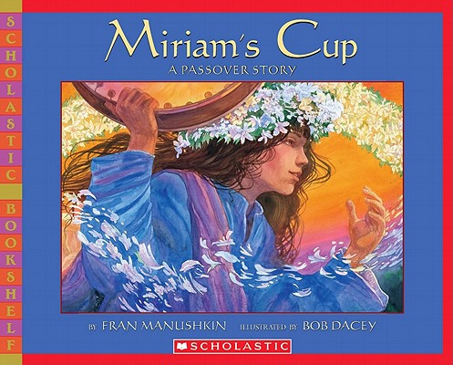 Miriam's Cup: A Passover Story