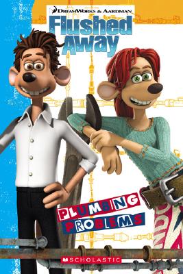 Plumbing Problems (Flushed Away)