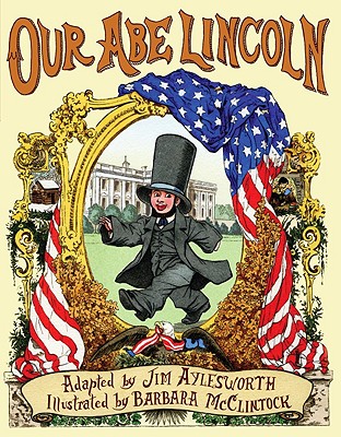 Our Abe Lincoln: An Old Tune with New Lyrics
