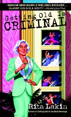 Getting Old is Criminal (Gladdy Gold Mystery)
