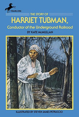 Story of Harriet Tubman: Conductor of the Underground Railroad