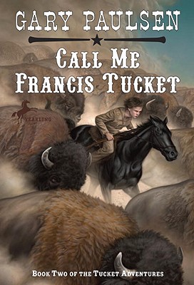 Call Me Francis Tucket (The Francis Tucket Books)