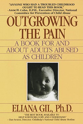 Image for Outgrowing the Pain: A Book for and About Adults Abused As Children