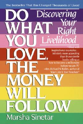 Image for Do What You Love, The Money Will Follow: Discovering Your Right Livelihood