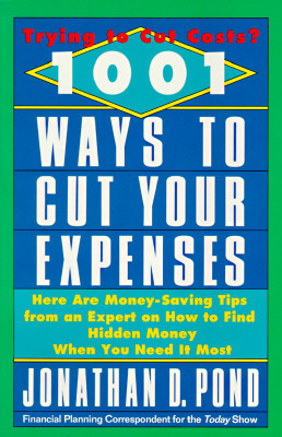 Image for 1001 Ways to Cut Your Expenses: Here Are Money-Saving Tips from an Expert on How to Find Hidden Money When You Need It Most