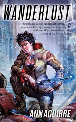 Wanderlust (Sirantha Jax, Book 2), Aguirre, Ann Wanderlust (Sirantha Jax, Book 2), Aguirre, Ann